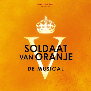 Soldaat van Oranje, de Musical